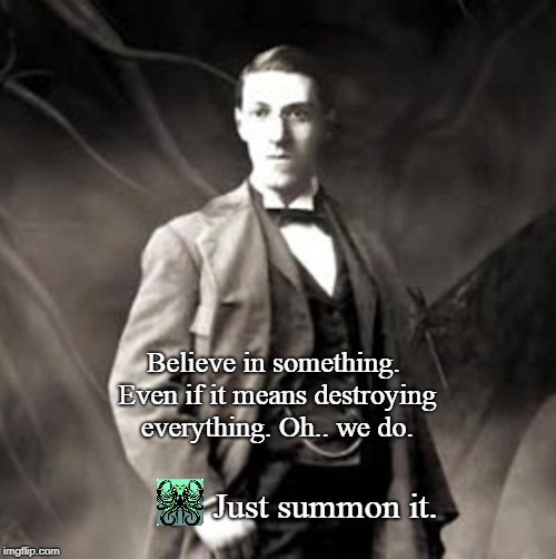 Cthulhu: Just Summon It | Believe in something. Even if it means destroying everything.
Oh.. we do. Just summon it. | image tagged in cthulhu,nike,horror,funny,gaming,sci-fi | made w/ Imgflip meme maker