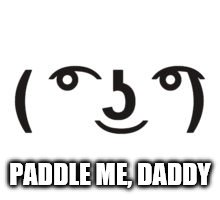 Perverted Lenny | PADDLE ME, DADDY | image tagged in perverted lenny | made w/ Imgflip meme maker