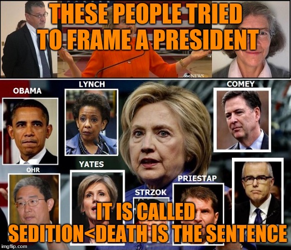 THESE PEOPLE TRIED TO FRAME A PRESIDENT; IT IS CALLED SEDITION<DEATH IS THE SENTENCE | made w/ Imgflip meme maker