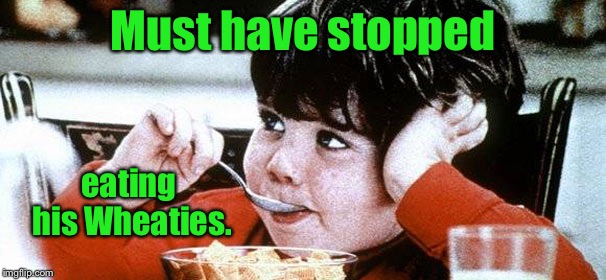 Mikey likes it | Must have stopped eating his Wheaties. | image tagged in mikey likes it | made w/ Imgflip meme maker