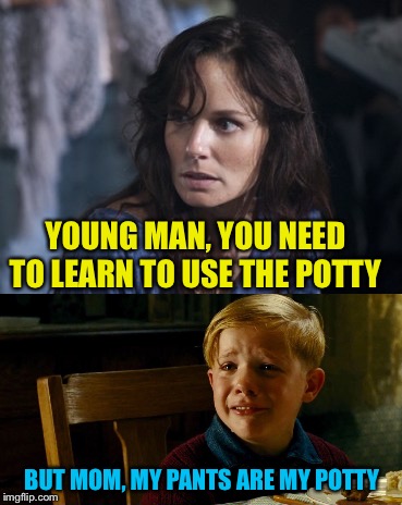 Something my brother said when he was little :p | YOUNG MAN, YOU NEED TO LEARN TO USE THE POTTY; BUT MOM, MY PANTS ARE MY POTTY | image tagged in funny kids,memes | made w/ Imgflip meme maker