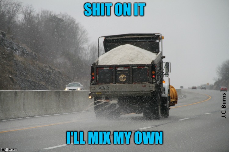 SHIT ON IT I'LL MIX MY OWN | made w/ Imgflip meme maker
