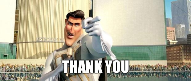 Megamind Thank You Random Citizen | THANK YOU | image tagged in megamind thank you random citizen | made w/ Imgflip meme maker