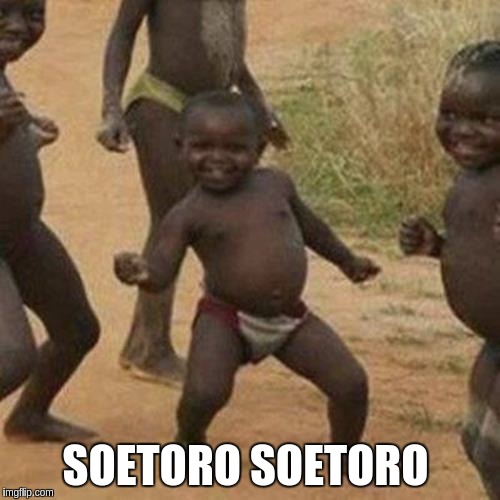Third World Success Kid | SOETORO SOETORO | image tagged in memes,third world success kid | made w/ Imgflip meme maker