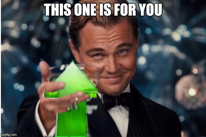 Upvote cheers | THIS ONE IS FOR YOU | image tagged in upvote cheers | made w/ Imgflip meme maker