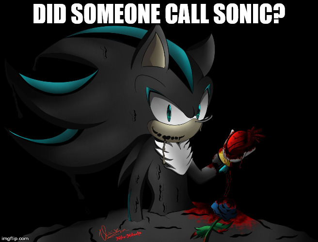 Death?.. of Mephiles | DID SOMEONE CALL SONIC? | image tagged in death of mephiles | made w/ Imgflip meme maker