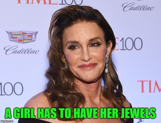 A GIRL HAS TO HAVE HER JEWELS | made w/ Imgflip meme maker