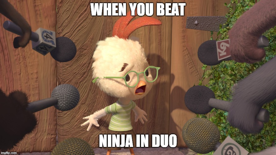 Chicken Little | WHEN YOU BEAT; NINJA IN DUO | image tagged in chicken little | made w/ Imgflip meme maker