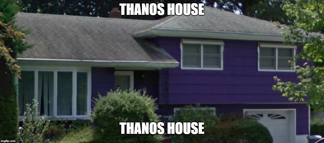 THANOS HOUSE
THANOS HOUSE | THANOS HOUSE; THANOS HOUSE | image tagged in thanos,thanos house | made w/ Imgflip meme maker