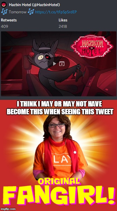 HAZBIN HOTEL CLIP TOMORROW..... HOLY FUCKSHIT | I THINK I MAY OR MAY NOT HAVE BECOME THIS WHEN SEEING THIS TWEET | image tagged in hazbin hotel,angel,vivziepop,memes,funny | made w/ Imgflip meme maker
