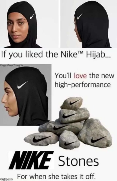 Everybody Must Get Stoned | image tagged in nike hijab,nike stones,everybody must get stoned if you're muslim | made w/ Imgflip meme maker