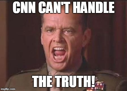 Jack Nicholson | CNN CAN'T HANDLE THE TRUTH! | image tagged in jack nicholson | made w/ Imgflip meme maker