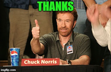 Chuck Norris Approves Meme | THANKS | image tagged in memes,chuck norris approves,chuck norris | made w/ Imgflip meme maker