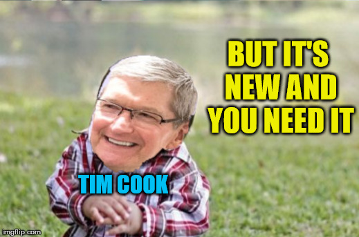 BUT IT'S NEW AND YOU NEED IT TIM COOK | made w/ Imgflip meme maker