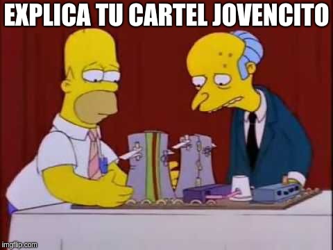 Explica tu maqueta jovencito | EXPLICA TU CARTEL JOVENCITO | image tagged in explica tu maqueta jovencito | made w/ Imgflip meme maker