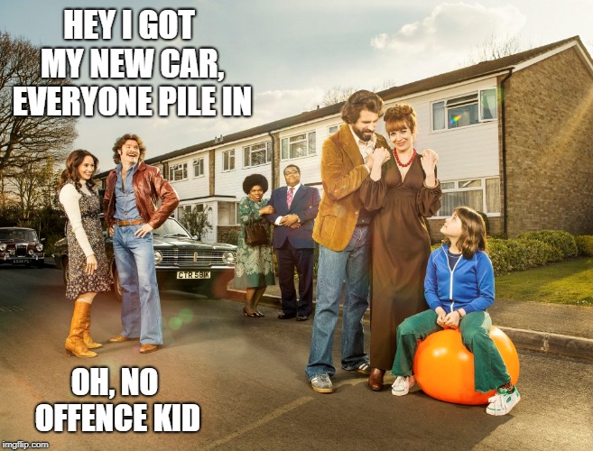 HEY I GOT MY NEW CAR, EVERYONE PILE IN OH, NO OFFENCE KID | made w/ Imgflip meme maker