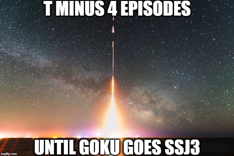 Goku SSJ3 |  T MINUS 4 EPISODES; UNTIL GOKU GOES SSJ3 | image tagged in goku,vegeta,dragonball,dragonball z,dragonball super | made w/ Imgflip meme maker