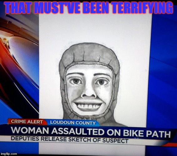 Dear God | THAT MUST'VE BEEN TERRIFYING | image tagged in memes,funny,police sketch,disturbing | made w/ Imgflip meme maker