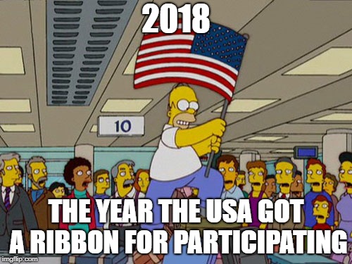 And I Helped | 2018; THE YEAR THE USA GOT A RIBBON FOR PARTICIPATING | image tagged in homer simpson usa flag | made w/ Imgflip meme maker