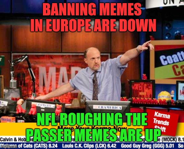 Stock Guy | BANNING MEMES IN EUROPE ARE DOWN; NFL ROUGHING THE PASSER MEMES ARE UP | image tagged in stock guy | made w/ Imgflip meme maker