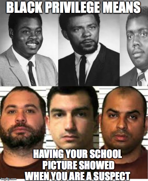 BLACK PRIVILEGE MEANS; HAVING YOUR SCHOOL PICTURE SHOWED WHEN YOU ARE A SUSPECT | image tagged in black privilege same crime meme | made w/ Imgflip meme maker