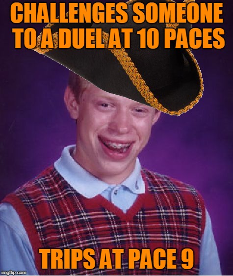 CHALLENGES SOMEONE TO A DUEL AT 10 PACES TRIPS AT PACE 9 | made w/ Imgflip meme maker