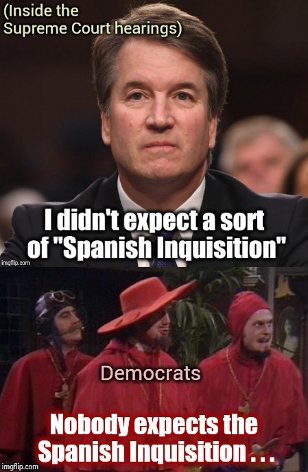"Poke him with the soft cushions !"- Monty Python | image tagged in supreme court,hard choice to make,exposed,right in the childhood,crying democrats | made w/ Imgflip meme maker