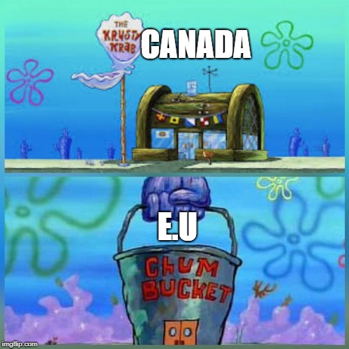 Krusty Krab Vs Chum Bucket Meme | CANADA; E.U | image tagged in memes,krusty krab vs chum bucket | made w/ Imgflip meme maker