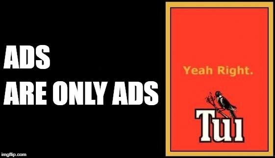 Tui | ADS; ARE ONLY ADS | image tagged in tui | made w/ Imgflip meme maker