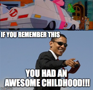 Can you remember this? | IF YOU REMEMBER THIS; YOU HAD AN AWESOME CHILDHOOD!!! | image tagged in ghostbusters,remember,childhood,cool obama | made w/ Imgflip meme maker