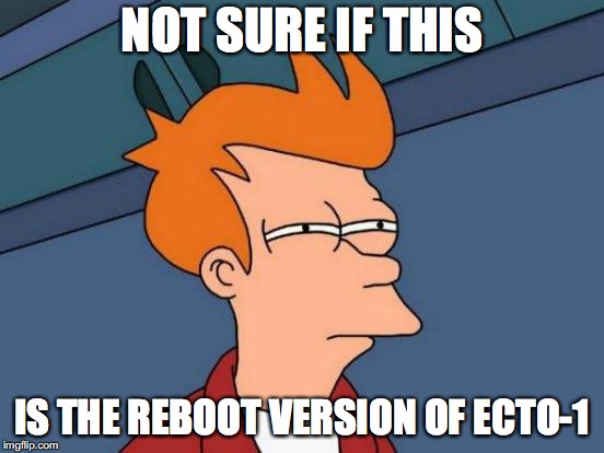 Futurama Fry Meme | NOT SURE IF THIS IS THE REBOOT VERSION OF ECTO-1 | image tagged in memes,futurama fry | made w/ Imgflip meme maker