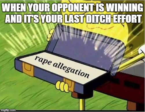 For the win | WHEN YOUR OPPONENT IS WINNING AND IT'S YOUR LAST DITCH EFFORT | image tagged in spongebob | made w/ Imgflip meme maker