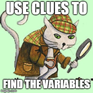 USE CLUES TO; FIND THE VARIABLES | image tagged in funny cat memes | made w/ Imgflip meme maker