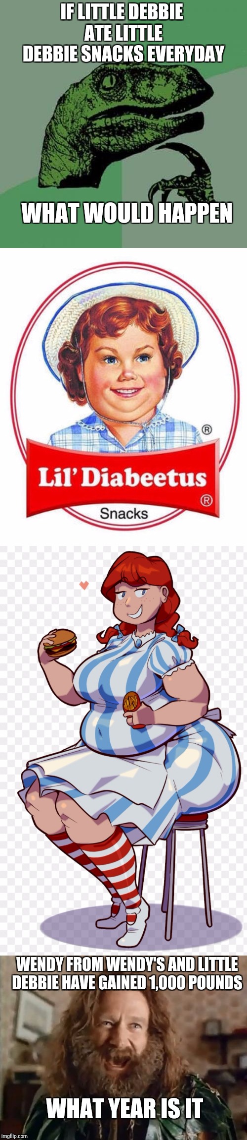Meme mashup for MEME MASHUP WEEK Sep 24 - Sep 28th (A 44colt event) Info in comments below | IF LITTLE DEBBIE ATE LITTLE DEBBIE SNACKS EVERYDAY; WHAT WOULD HAPPEN; WENDY FROM WENDY'S AND LITTLE DEBBIE HAVE GAINED 1,000 POUNDS; WHAT YEAR IS IT | image tagged in memes,philosoraptor,funny,food,44colt,meme mashup week | made w/ Imgflip meme maker