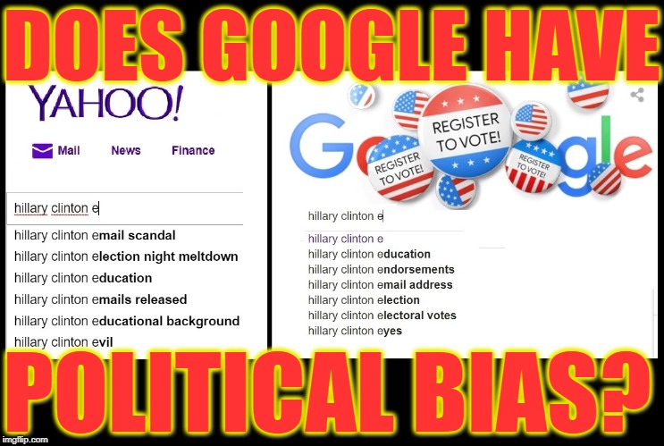 DOES GOOGLE HAVE; POLITICAL BIAS? | image tagged in google,biased media,trump derangement syndrome | made w/ Imgflip meme maker
