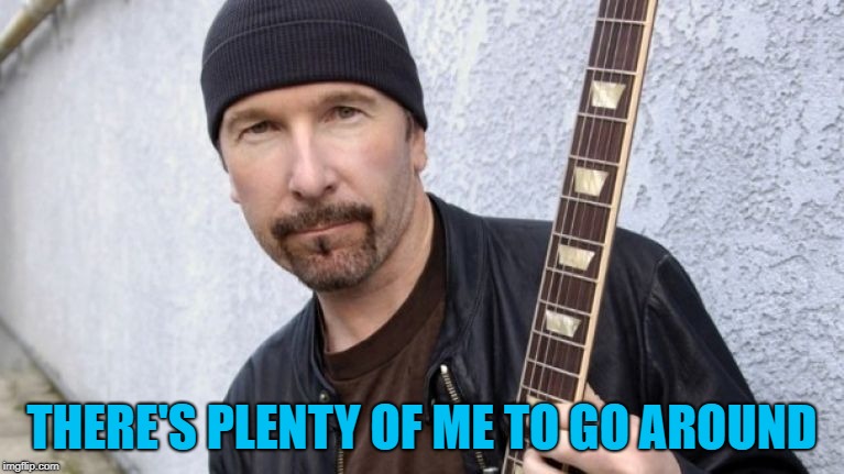 THERE'S PLENTY OF ME TO GO AROUND | made w/ Imgflip meme maker