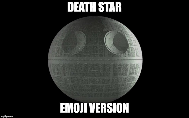 Death Star: Emoji Version | DEATH STAR; EMOJI VERSION | image tagged in star wars death star emoji | made w/ Imgflip meme maker