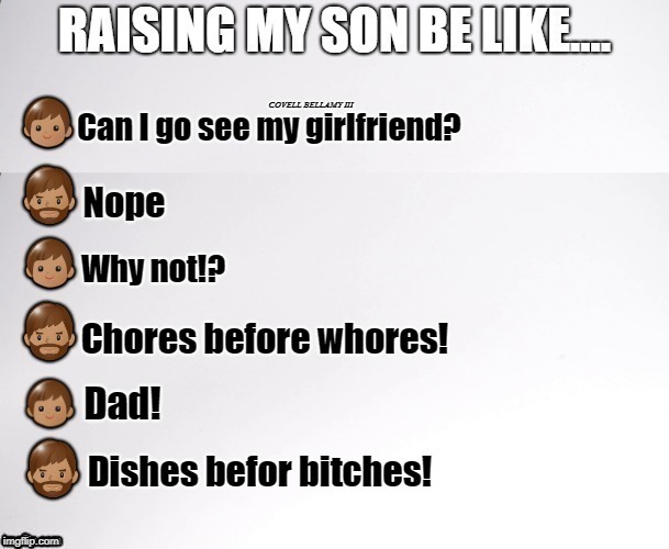 image tagged in raising son be like | made w/ Imgflip meme maker