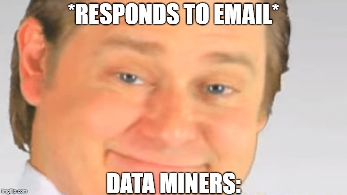 Free Real Estate | *RESPONDS TO EMAIL*; DATA MINERS: | image tagged in free real estate | made w/ Imgflip meme maker