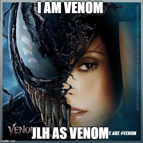 I AM VENOM; JLH AS VENOM | image tagged in jennifer love hewitt,venom | made w/ Imgflip meme maker