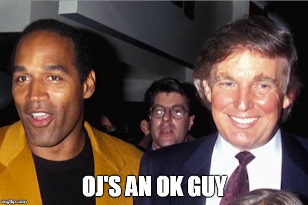 OJ'S AN OK GUY | made w/ Imgflip meme maker