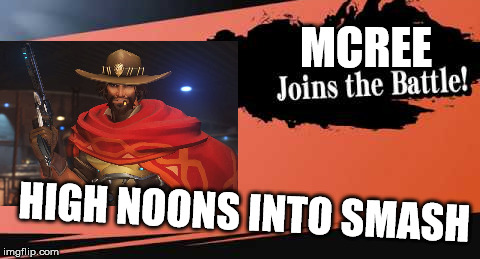 MCREE; HIGH NOONS INTO SMASH | image tagged in everyone is here | made w/ Imgflip meme maker