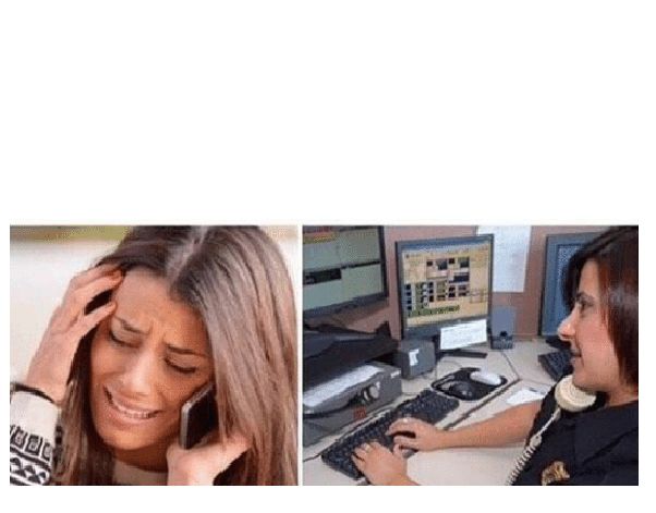 High Quality WOMAN CALLS 911 DISPATCHER Blank Meme Template
