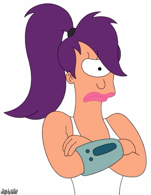 Leela Not Happy | H | image tagged in leela not happy | made w/ Imgflip meme maker