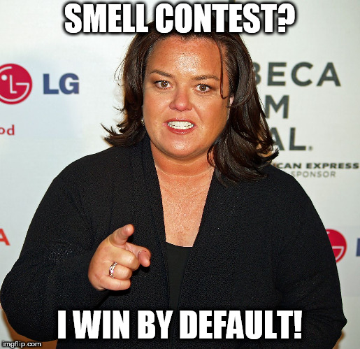 SMELL CONTEST? I WIN BY DEFAULT! | made w/ Imgflip meme maker