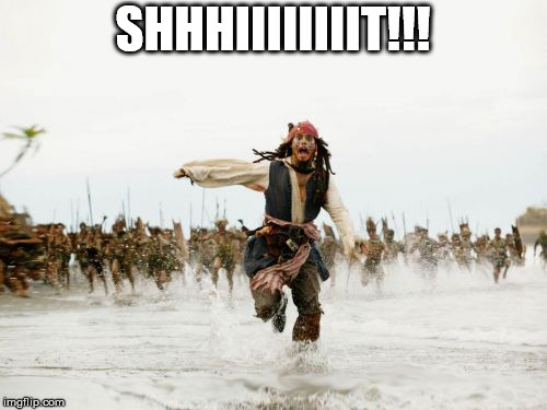 Jack Sparrow Being Chased Meme | SHHHIIIIIIIIT!!! | image tagged in memes,jack sparrow being chased | made w/ Imgflip meme maker