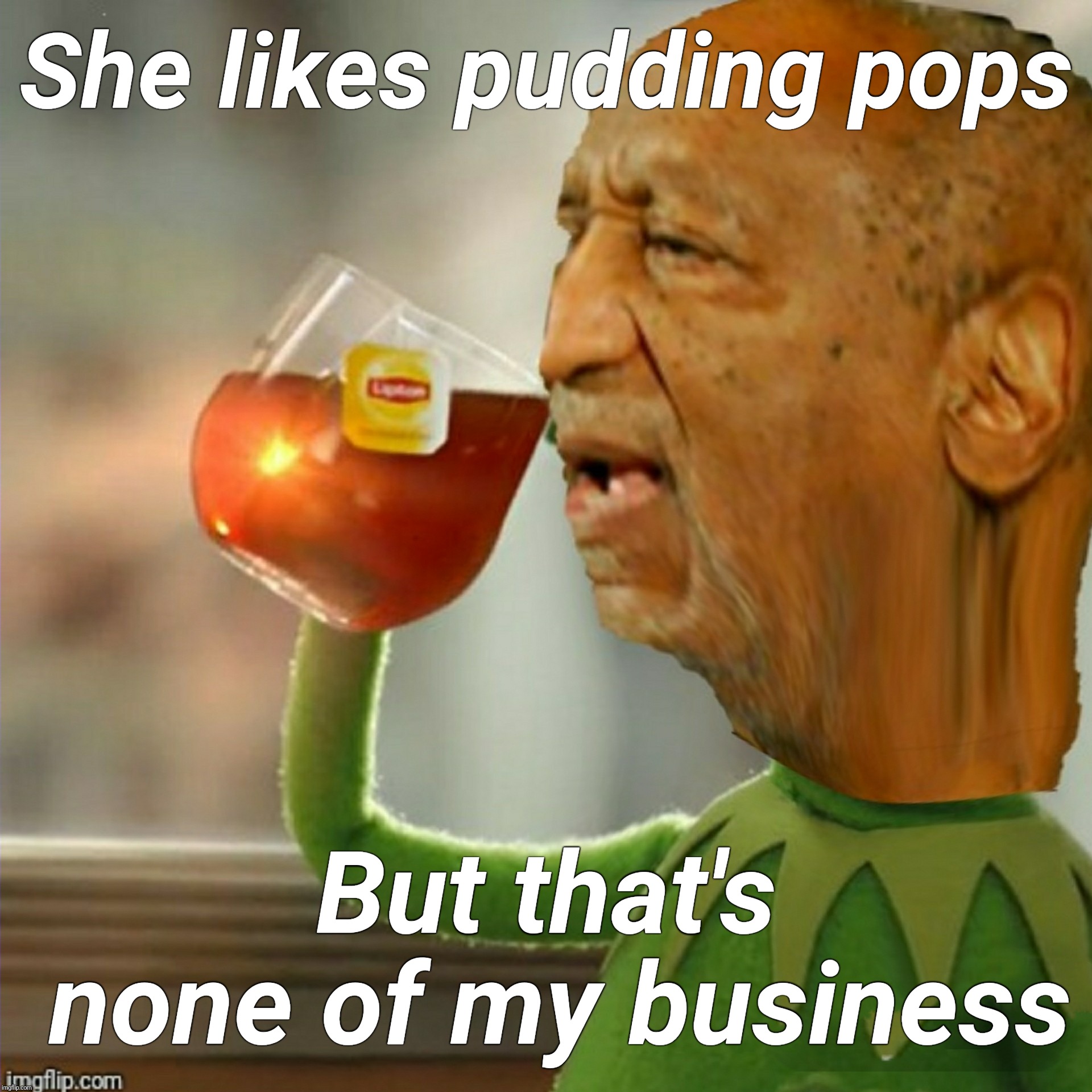 Pudding pops Oh yeah! | She likes pudding pops; But that's none of my business | image tagged in bill cosby,bill cosby pudding,but thats none of my business,justjeff | made w/ Imgflip meme maker