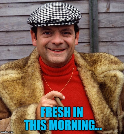 FRESH IN THIS MORNING... | made w/ Imgflip meme maker