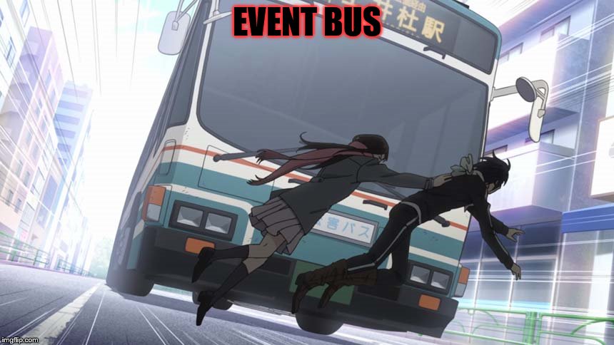  EVENT BUS | made w/ Imgflip meme maker