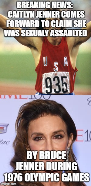 CAITLYN JENNER | BREAKING NEWS:
 CAITLYN JENNER COMES FORWARD TO CLAIM SHE WAS SEXUALY ASSAULTED; BY BRUCE JENNER DURING 1976 OLYMPIC GAMES | image tagged in breaking news | made w/ Imgflip meme maker